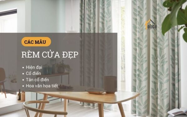 Các mẫu rèm cửa đẹp, xu hướng nhất hiện nay không thể bỏ qua