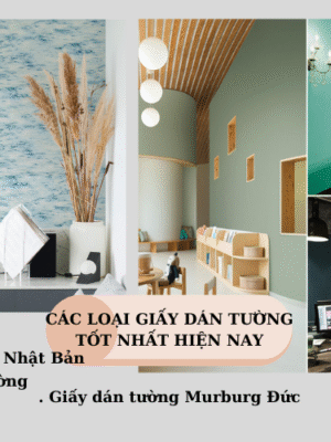 Các loại giấy dán tường tốt nhất hiện nay Các loại giấy dán tường tốt nhất hiện nay